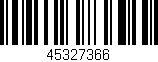 Código de barras (EAN, GTIN, SKU, ISBN): '45327366'
