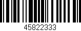 Código de barras (EAN, GTIN, SKU, ISBN): '45822333'