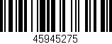 Código de barras (EAN, GTIN, SKU, ISBN): '45945275'