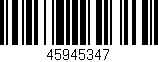 Código de barras (EAN, GTIN, SKU, ISBN): '45945347'