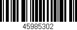 Código de barras (EAN, GTIN, SKU, ISBN): '45985302'