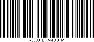Código de barras (EAN, GTIN, SKU, ISBN): '46008/BRANCO_M'