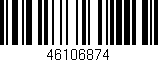 Código de barras (EAN, GTIN, SKU, ISBN): '46106874'