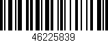 Código de barras (EAN, GTIN, SKU, ISBN): '46225839'