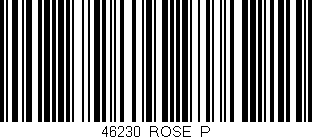 Código de barras (EAN, GTIN, SKU, ISBN): '46230/ROSE_P'