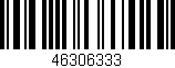 Código de barras (EAN, GTIN, SKU, ISBN): '46306333'