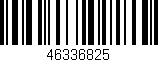 Código de barras (EAN, GTIN, SKU, ISBN): '46336825'