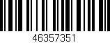 Código de barras (EAN, GTIN, SKU, ISBN): '46357351'