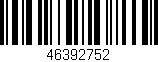 Código de barras (EAN, GTIN, SKU, ISBN): '46392752'