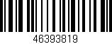 Código de barras (EAN, GTIN, SKU, ISBN): '46393819'