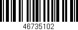Código de barras (EAN, GTIN, SKU, ISBN): '46735102'