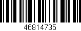 Código de barras (EAN, GTIN, SKU, ISBN): '46814735'
