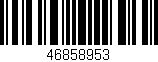 Código de barras (EAN, GTIN, SKU, ISBN): '46858953'