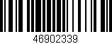Código de barras (EAN, GTIN, SKU, ISBN): '46902339'