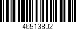 Código de barras (EAN, GTIN, SKU, ISBN): '46913802'