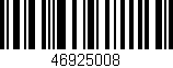 Código de barras (EAN, GTIN, SKU, ISBN): '46925008'