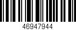 Código de barras (EAN, GTIN, SKU, ISBN): '46947944'