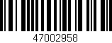 Código de barras (EAN, GTIN, SKU, ISBN): '47002958'
