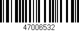 Código de barras (EAN, GTIN, SKU, ISBN): '47006532'