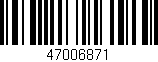 Código de barras (EAN, GTIN, SKU, ISBN): '47006871'