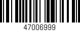 Código de barras (EAN, GTIN, SKU, ISBN): '47006999'