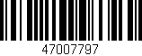 Código de barras (EAN, GTIN, SKU, ISBN): '47007797'