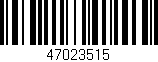 Código de barras (EAN, GTIN, SKU, ISBN): '47023515'