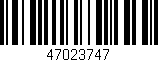 Código de barras (EAN, GTIN, SKU, ISBN): '47023747'
