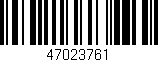Código de barras (EAN, GTIN, SKU, ISBN): '47023761'