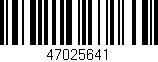 Código de barras (EAN, GTIN, SKU, ISBN): '47025641'