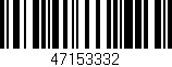 Código de barras (EAN, GTIN, SKU, ISBN): '47153332'