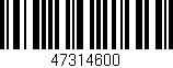 Código de barras (EAN, GTIN, SKU, ISBN): '47314600'