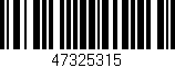 Código de barras (EAN, GTIN, SKU, ISBN): '47325315'