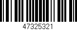 Código de barras (EAN, GTIN, SKU, ISBN): '47325321'