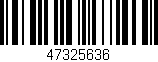 Código de barras (EAN, GTIN, SKU, ISBN): '47325636'