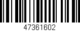 Código de barras (EAN, GTIN, SKU, ISBN): '47361602'