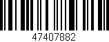 Código de barras (EAN, GTIN, SKU, ISBN): '47407882'