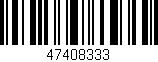 Código de barras (EAN, GTIN, SKU, ISBN): '47408333'