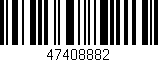Código de barras (EAN, GTIN, SKU, ISBN): '47408882'