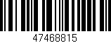 Código de barras (EAN, GTIN, SKU, ISBN): '47468815'