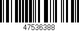 Código de barras (EAN, GTIN, SKU, ISBN): '47536388'
