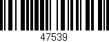 Código de barras (EAN, GTIN, SKU, ISBN): '47539'