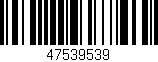 Código de barras (EAN, GTIN, SKU, ISBN): '47539539'