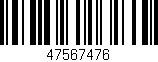 Código de barras (EAN, GTIN, SKU, ISBN): '47567476'