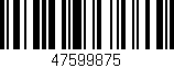 Código de barras (EAN, GTIN, SKU, ISBN): '47599875'