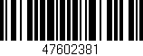 Código de barras (EAN, GTIN, SKU, ISBN): '47602381'