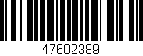 Código de barras (EAN, GTIN, SKU, ISBN): '47602389'