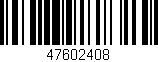 Código de barras (EAN, GTIN, SKU, ISBN): '47602408'