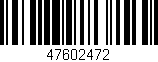 Código de barras (EAN, GTIN, SKU, ISBN): '47602472'