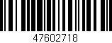 Código de barras (EAN, GTIN, SKU, ISBN): '47602718'